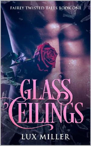 [Fairly Twisted Tales 01] • Glass Ceilings (Fairly Twisted Tales Book 1)